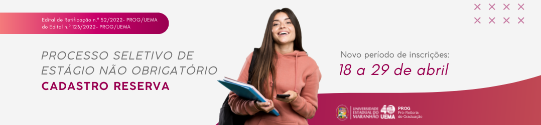 Inscrições para Processo Seletivo de Estágio Não Obrigatório UEMA 2022 – Cadastro Reserva reabrem dia 18 de abril