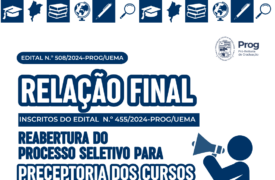 EDITAL N.º 508/2024-PROG/UEMA  RELAÇÃO FINAL DE INSCRITOS DO EDITAL N.º 455/2024-PROG/UEMA REABERTURA DO PROCESSO SELETIVO PARA PRECEPTORIA DOS CURSOS DE ENFERMAGEM