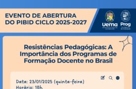 Programa Institucional de Bolsa de Iniciação à Docência (PIBID/UEMA) convida a comunidade acadêmica para a abertura do ciclo 2025-2027