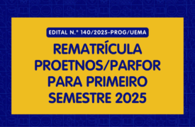 Uema divulga prazos para matrícula e rematrícula dos estudantes veteranos do PROETNOS/PARFOR