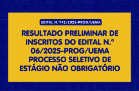 UEMA divulga resultado preliminar de inscritos para estágio não obrigatório