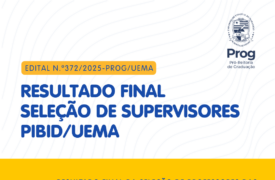 Uema divulga resultado final da seleção de supervisores do PIBID