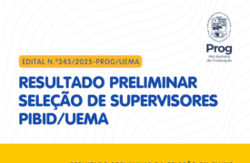 Uema divulga resultado preliminar da seleção de supervisores do PIBID