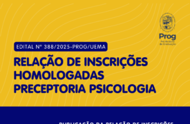 Uema divulga relação de inscrições homologadas para Preceptoria do Curso de Psicologia