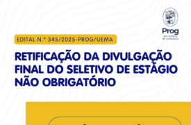 Uema publica edital de retificação da divulgação final do processo seletivo de estágio não obrigatório