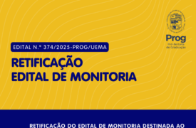 UEMA publica retificação do edital de seleção para Monitoria 2025