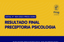 Uema divulga resultado final do processo seletivo para Preceptoria do Curso de Psicologia