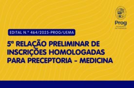 Divulgada 5ª relação preliminar de inscrições homologadas para composição do Banco de Cadastro de Preceptores do curso de Medicina – Campus Caxias