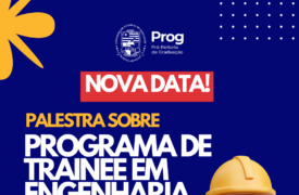 Palestra sobre o Programa de Trainee em Engenharia 2026 é adiada para o dia 06 de novembro