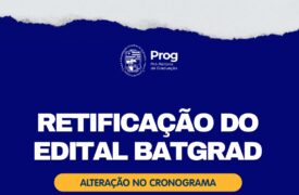 Prog publica retificação do edital de Bolsas de Apoio Técnico Laboratorial (BATGRAD)