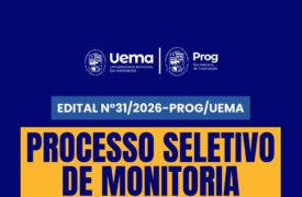 Uema publica edital do processo seletivo de monitoria para o semestre 2026.1 