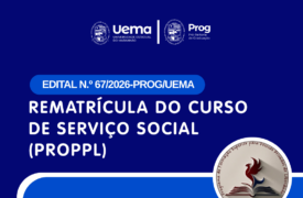 Uema divulga edital de rematrícula de estudantes do PROPPL para o semestre 2026.1 