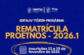 Uema divulga edital de rematrícula de estudantes do Programa PROETNOS 