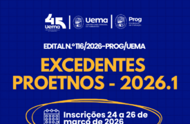 Uema convoca candidatos excedentes do PROETNOS 2026 para matrícula 