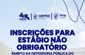 Uema divulga seleção para estágio não obrigatório na Defensoria Pública do Estado 