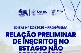 Uema divulga relação preliminar de inscritos para estágio não obrigatório na Defensoria Pública do Estado