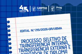 Uema abre processo seletivo para transferência interna, transferência externa e portador de diploma para 2026.2