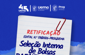 Prog retifica edital de chamada interna para concessão de bolsas BAE/UEMA/Enade