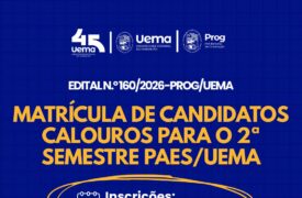 Uema publica edital de matrícula para calouros aprovados no PAES 2026 para o segundo semestre