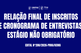Uema divulga relação final de inscritos e cronograma de entrevistas para estágio não obrigatório