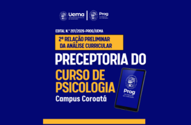Divulgada 2ª relação preliminar da análise curricular para composição do Banco de Cadastro de Preceptores do curso de Psicologia – Campus Coroatá