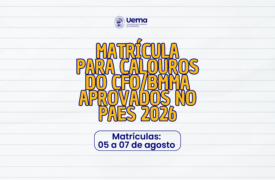 Uema divulga edital de matrícula para calouros do CFO/BMMA aprovados no PAES 2026
