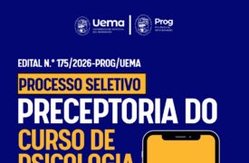 Uema abre seletivo para cadastro de preceptores do curso de Psicologia do Campus Colinas