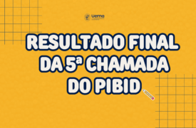 Divulgado resultado final da quinta chamada do processo seletivo do PIBID/Uema