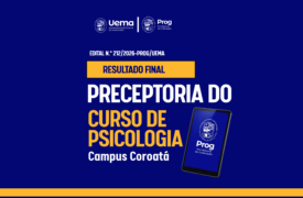 Divulgada relação final para composição do Banco de Cadastro de Preceptores do curso de Psicologia – Campus Coroatá